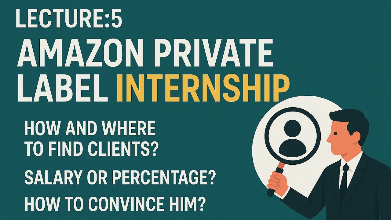 Lecture:05 |Client Hunting| How to convince clients? | Amazon Private Label