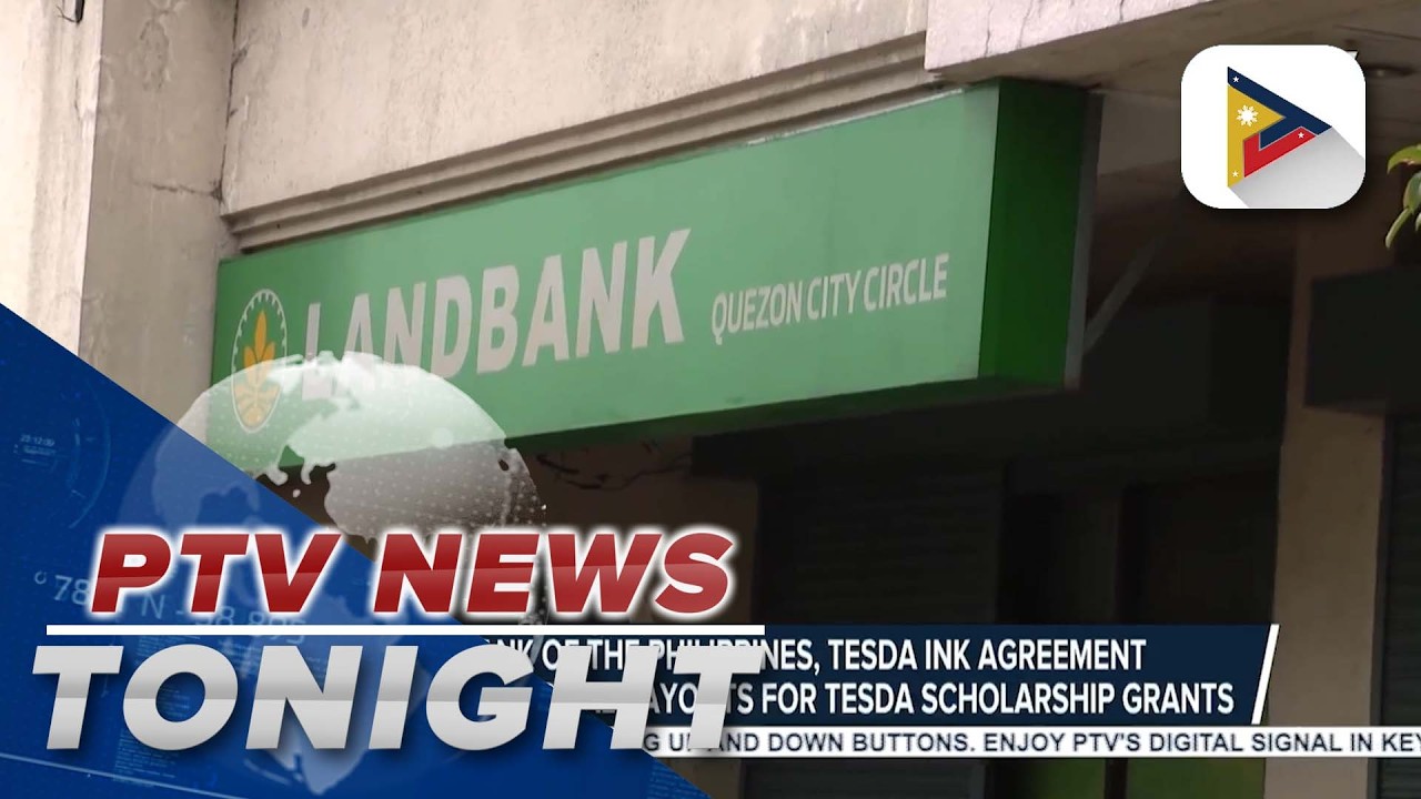 Landbank of the Philippines, TESDA ink agreement to facilitate digital payouts for TESDA...