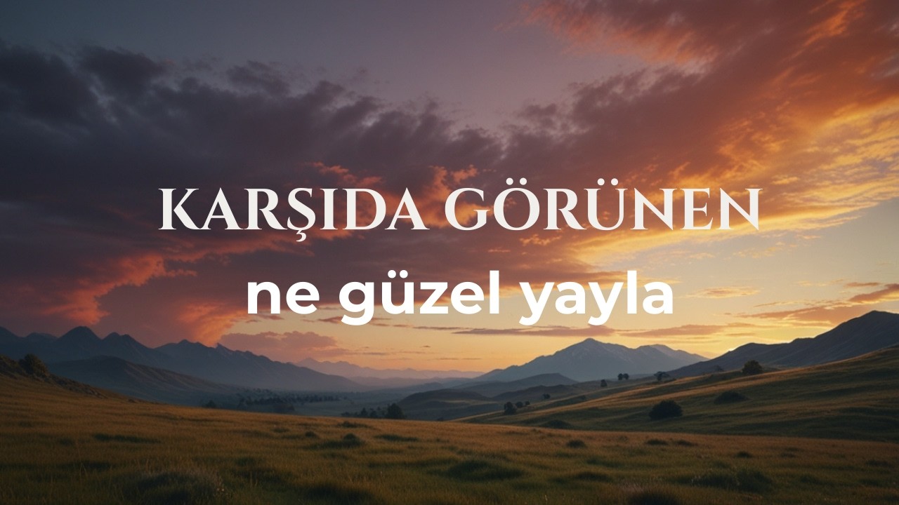 Bu Türkü Sizi Başka Bir Boyuta Götürecek | Karşıda Görünen Ne Güzel Yayla (Ambient Psikedelik)