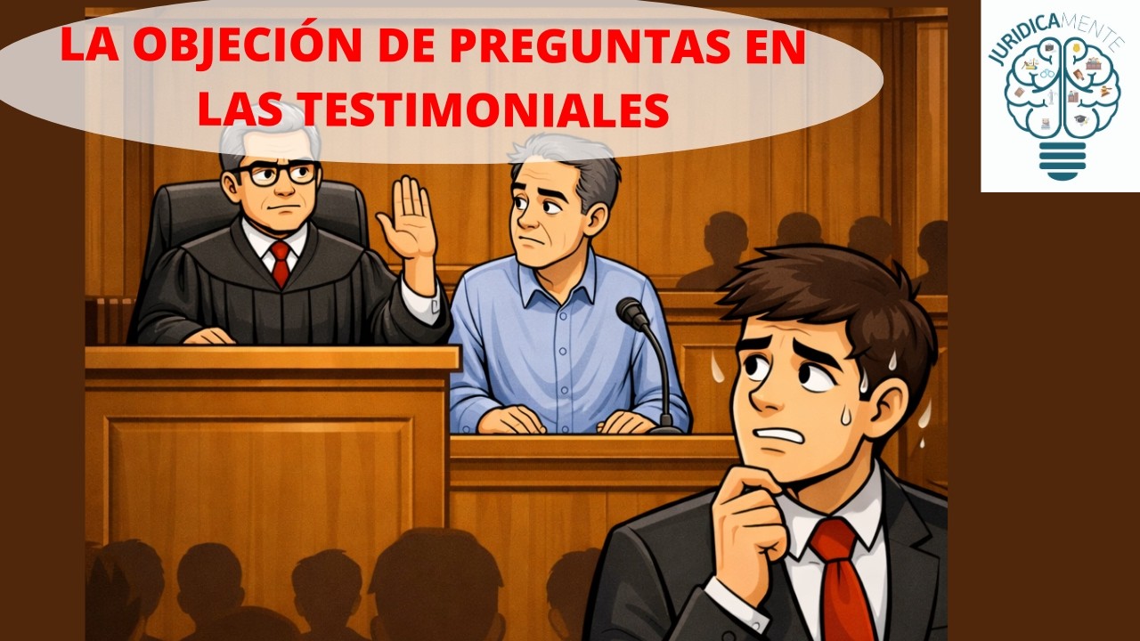 LA OBJECIÓN DE PREGUNTAS EN LAS TESTIMONIALES