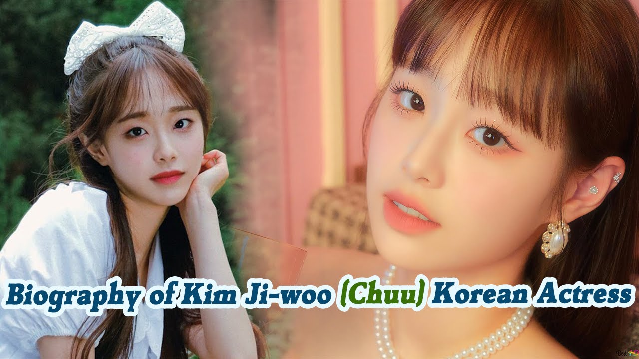Brief Biography of Kim Ji-woo (Chuu) Korean Singer and Actress