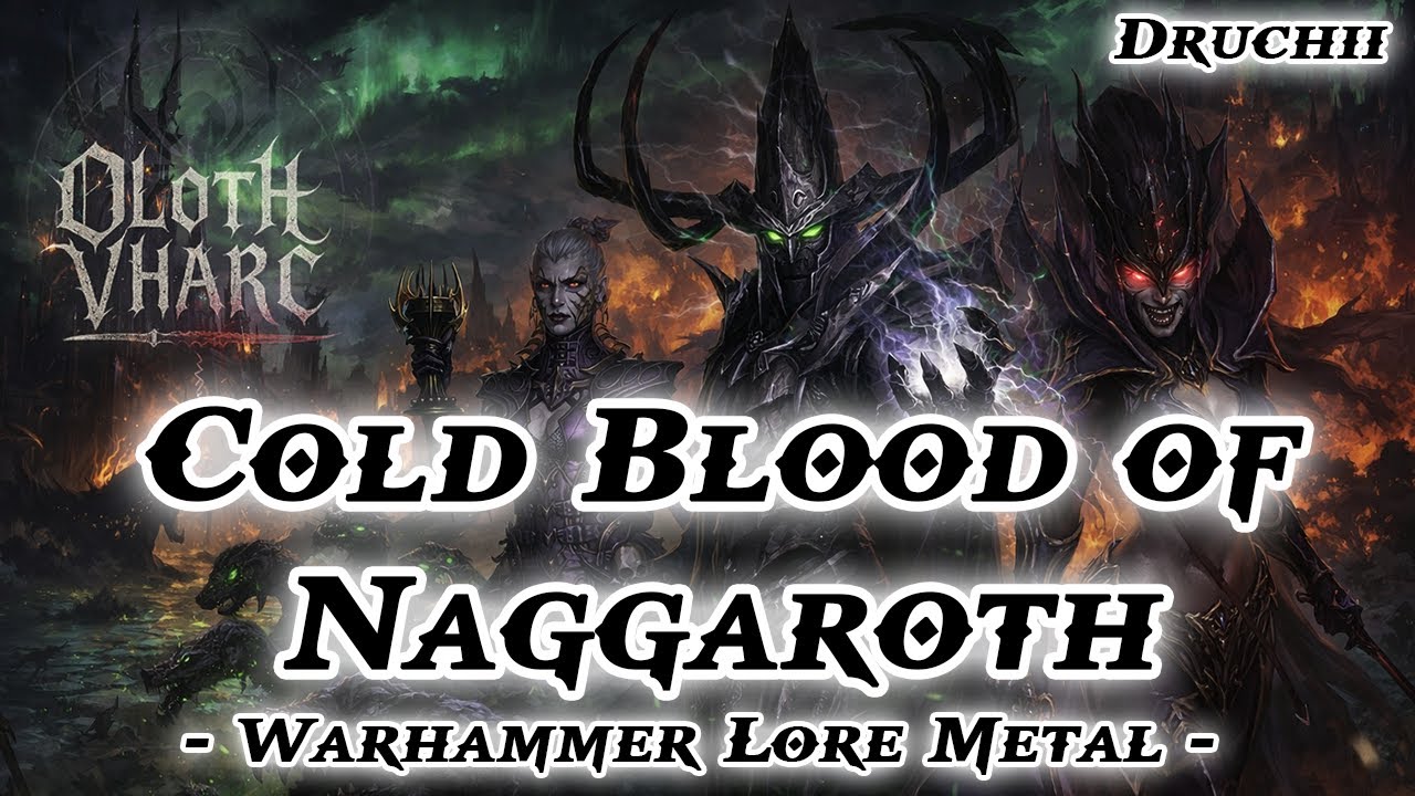 Cold Blood of Naggaroth (Druchii - Warhammer Fantasy Lore Metal Song)