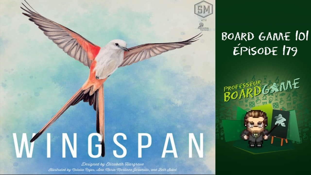 Board Game 101 (EP179) Wingspan - Règles et critique