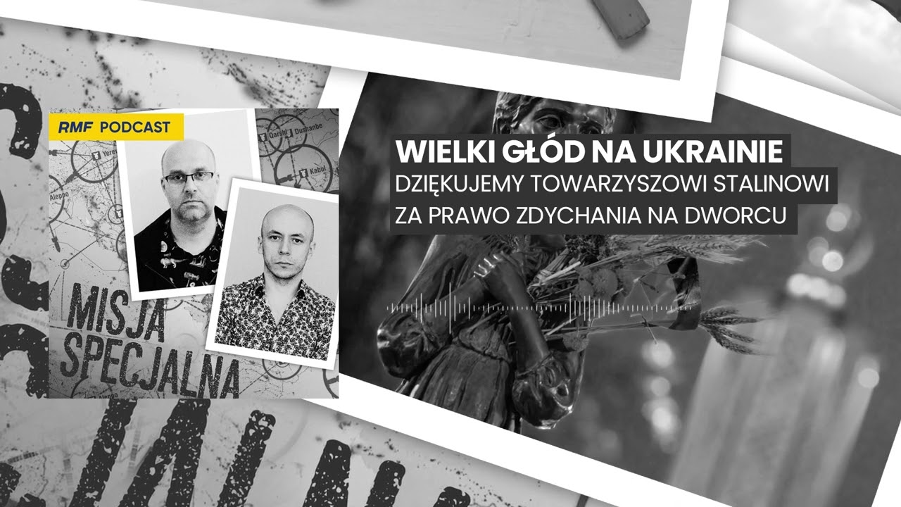Wielki Głód na Ukrainie - „Dziękujemy Stalinowi za prawo zdychania na dworcu” | MISJA SPECJALNA