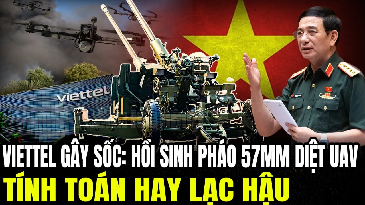 VIETTEL Gây Sốc: Hồi Sinh Pháo 57mm Thành Vũ Khí Diệt UAV – Tính Toán Hay Lạc Hậu | Lịch sử Quân Sự