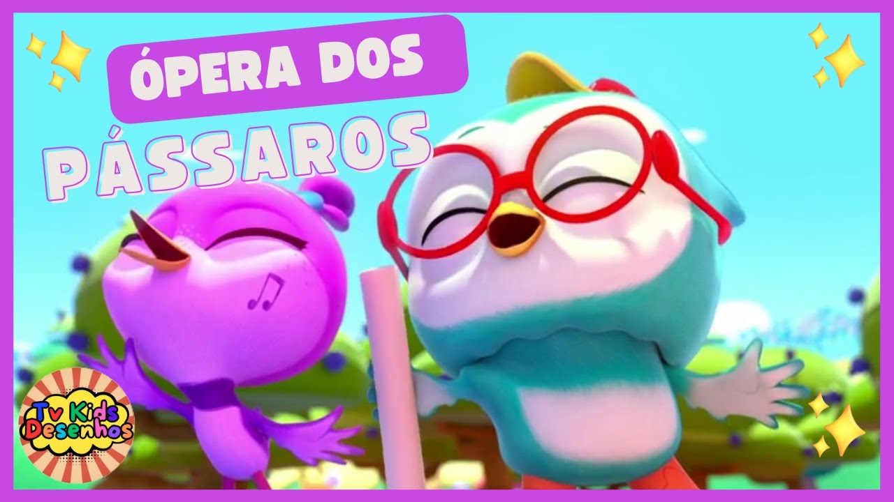 Tv Kids Desenhos  - Dó Re Mi - 🐦🎶 Ópera dos Pássaros 🎶🐦