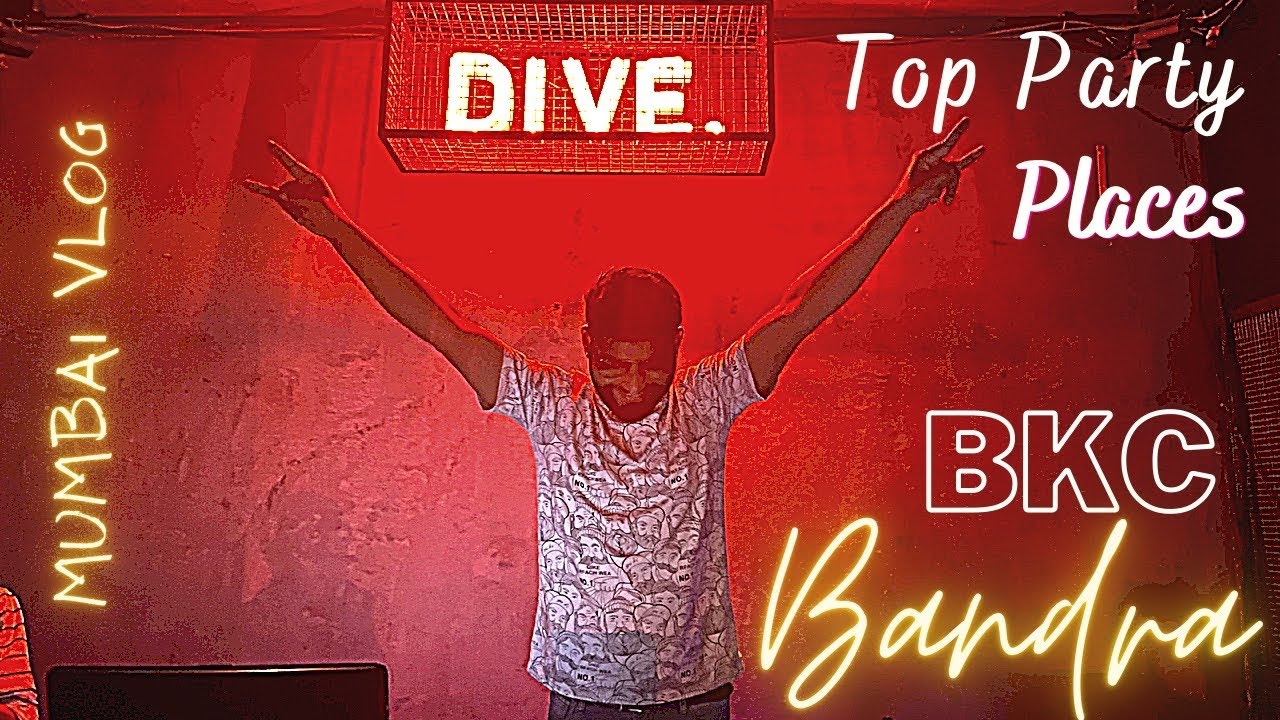 Bandra Clubs Nightlife I BKC Party Places I Mumbai Nightlife I Mumbai Weekend Parties