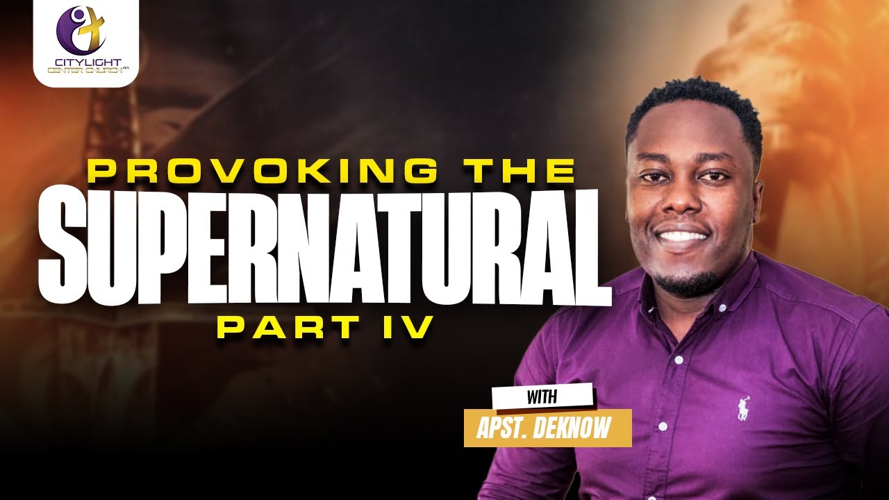 04.Provoking the supernatural Part VII