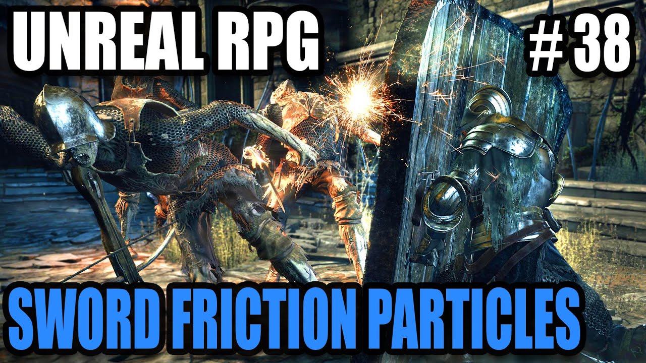 Sword Friction & Player Damage Particle Effects   Creating Hack & Slash RPG in Unreal Engine 4 #38