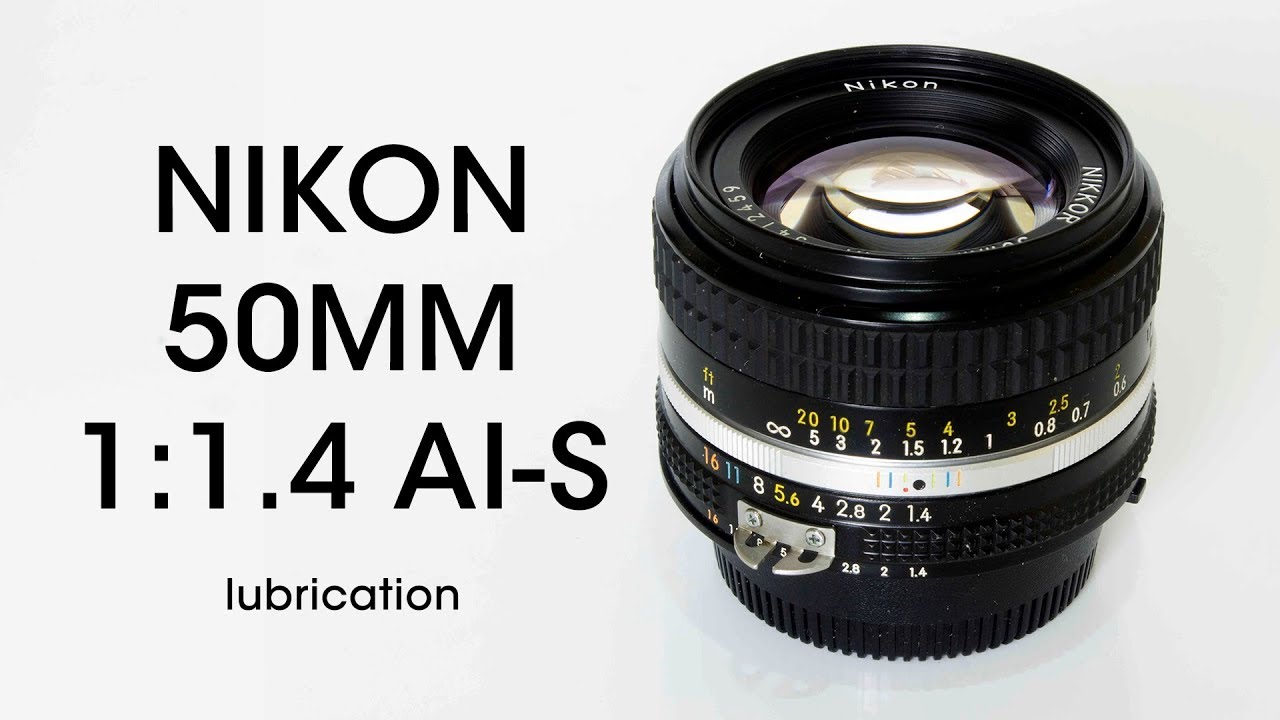 Nikon 50mm 1:1.4 ai-s lens lubrication