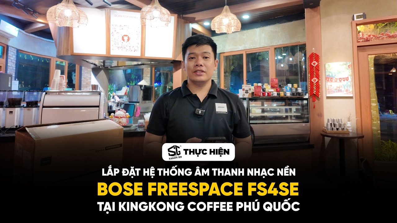 Lắp đặt hệ thống âm thanh nhạc nền Bose FreeSpace FS4SE tại KingKong Coffee Phú Quốc | SAIGON HD