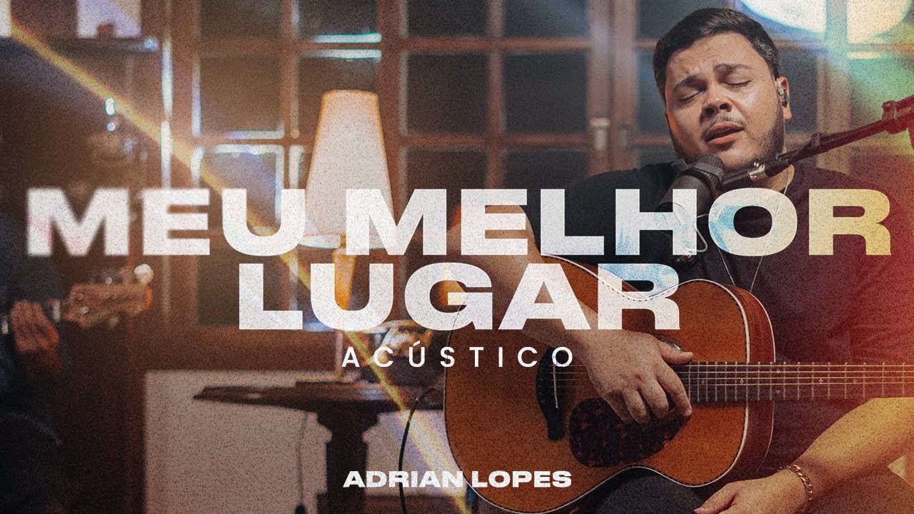 MEU MELHOR LUGAR| ADRIAN LOPES (Acústico)