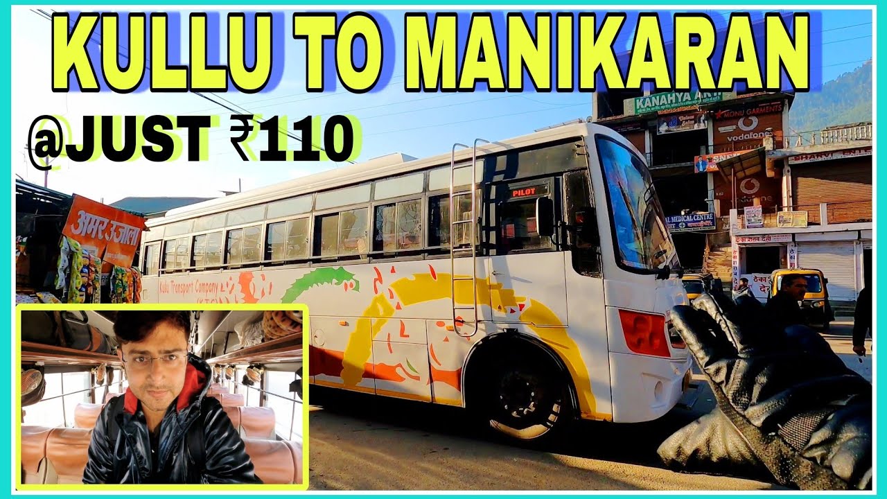 Kullu To Kasol / Manikaran Bus Journey - Adventurous trip of Himachal