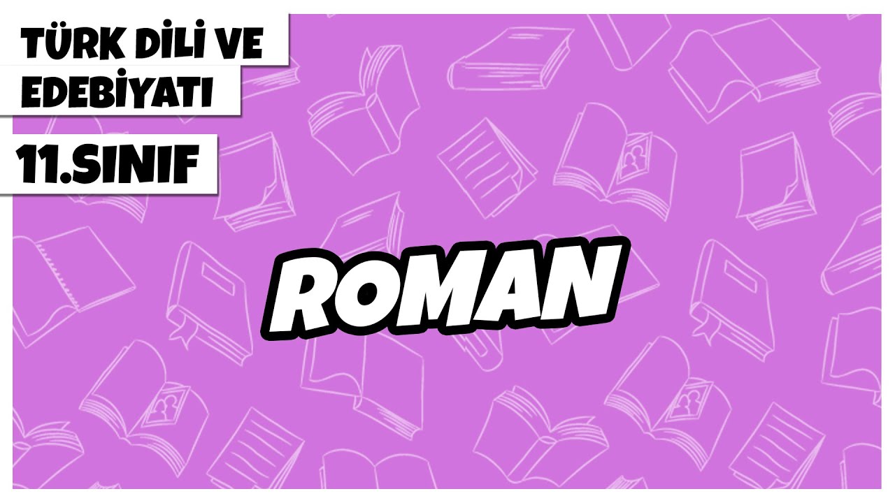 11. Sınıf Türk Dili ve Edebiyatı - Roman | 2022