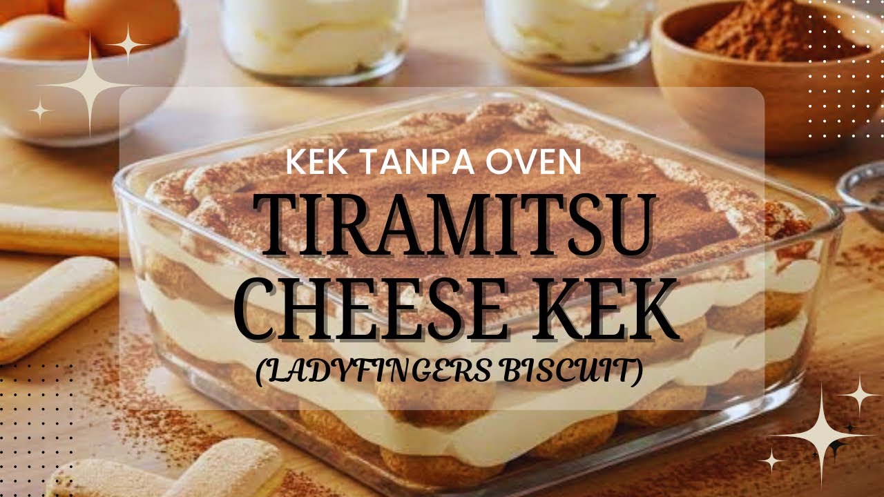DV05: Kek tiramitsu biskut ladies finger (No oven, no egg) mudah & ringkas‼️