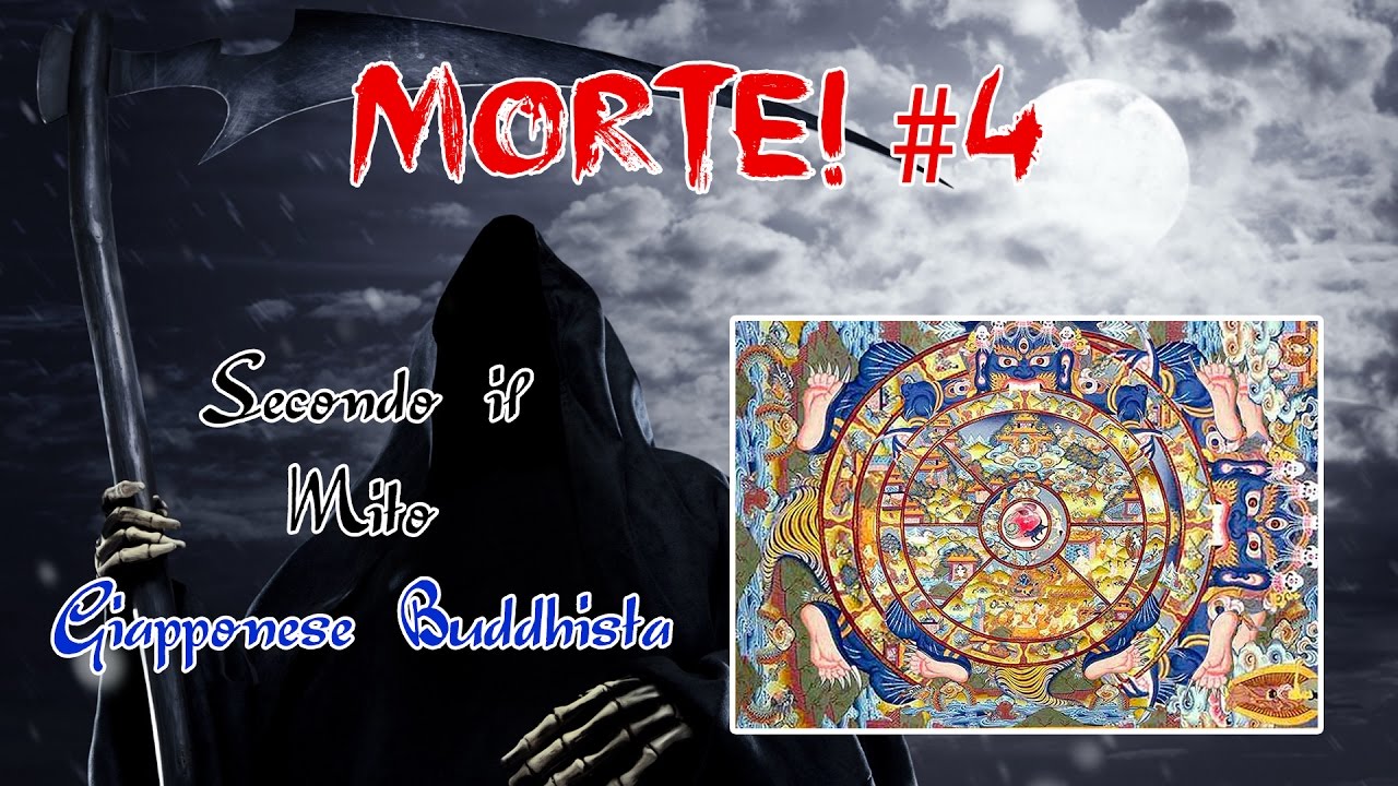 Morte! #4 - Secondo il Mito Giapponese-Buddhista