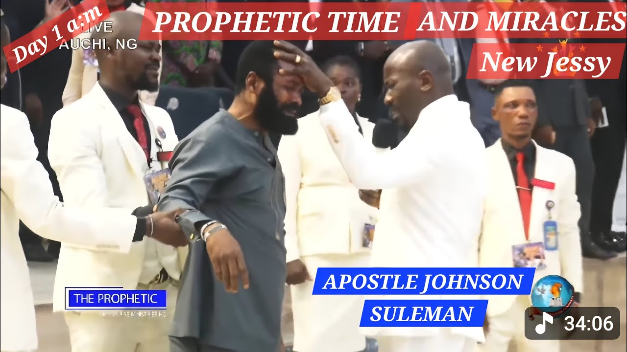 PROPHETIC TIME AND MIRACLES (New Jessy Day 1 am)  APOSTLE JOHNSON SULEMAN