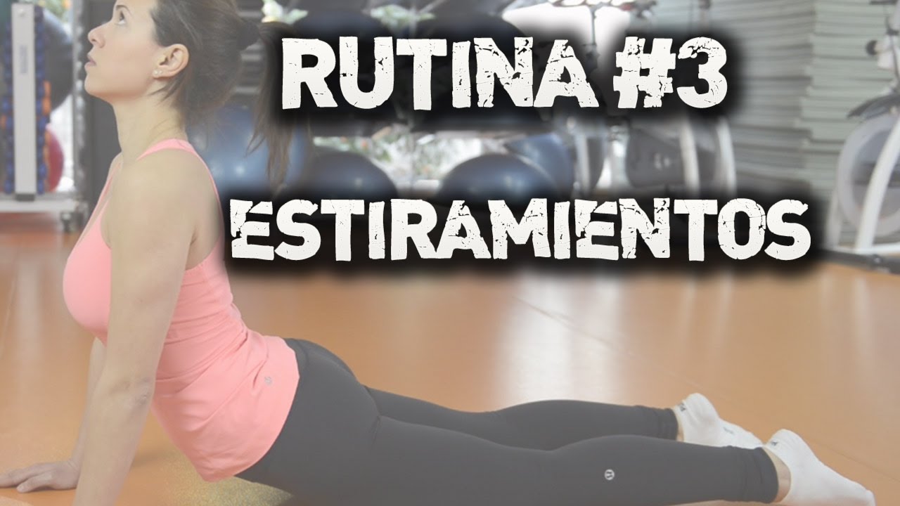 Rutina #3: Estiramientos