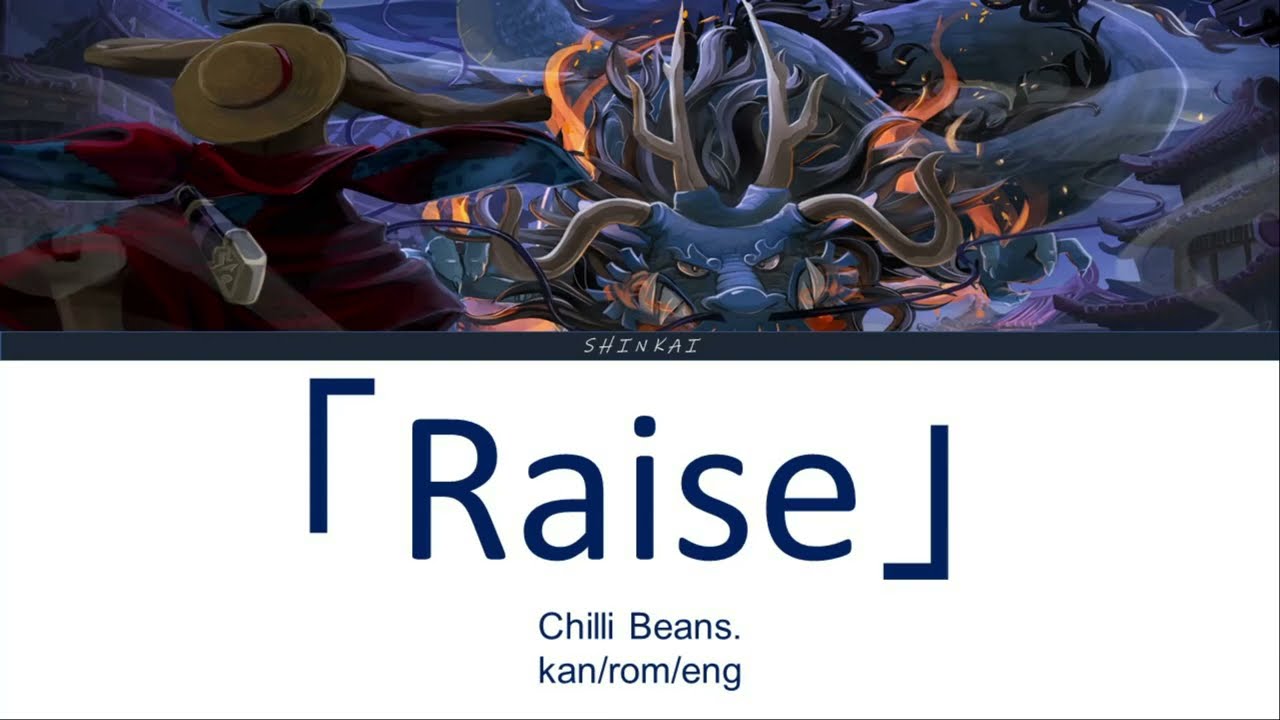 One Piece Ending 19 Full [ Raise - Lyrics ] Chilli Beans. (Kan/Rom/Eng)