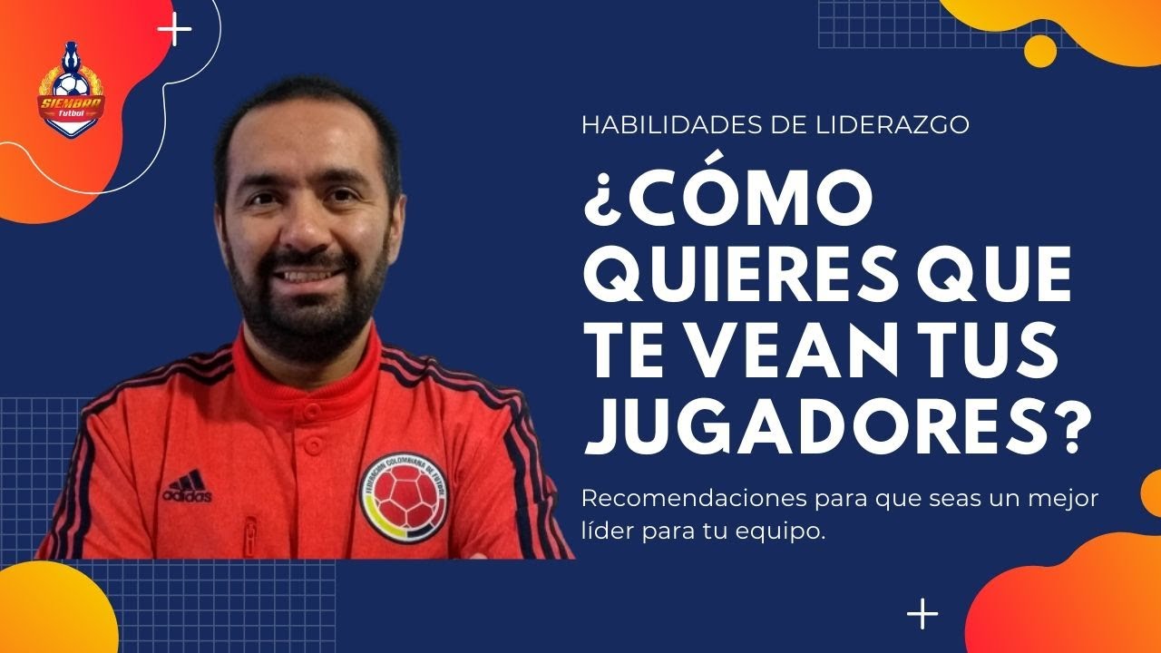 😀 LIDERAZGO ⚽ CONVIÉRTETE EN UN LÍDER EXCEPCIONAL PARA TUS JUGADORES