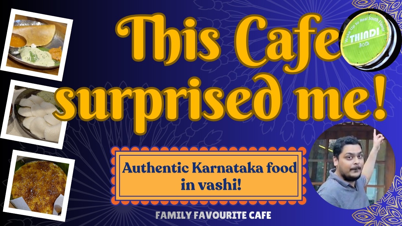 Thindi/The authentic Karnataki Cusine/Vashi/Navi Mumbai