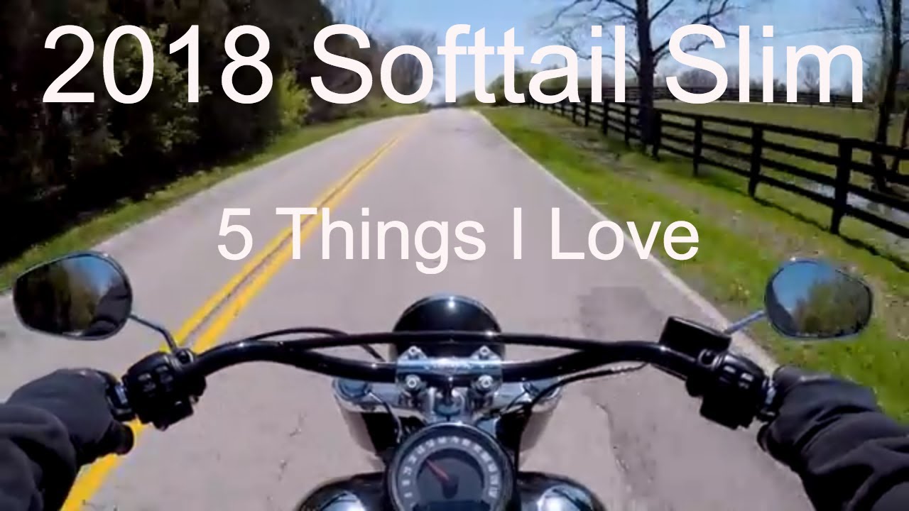 5 Things I love about the 2018 Softail Slim