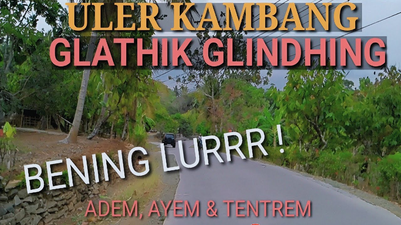 ULER KAMBANG GLATHIK GLINDING - GENDING JAWA - BENING & EMPUK - GENDING UYON UYON - SUPER NYAMLENG