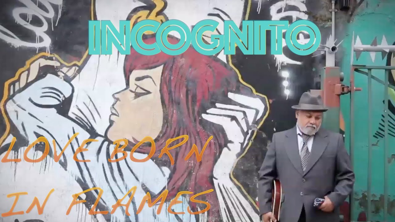 Incognito - Love Born in Flames (Official video)