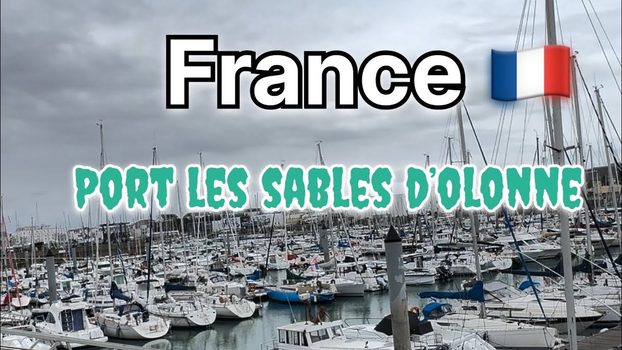 Port les sables d’olonne in France 🇫🇷 full tour 