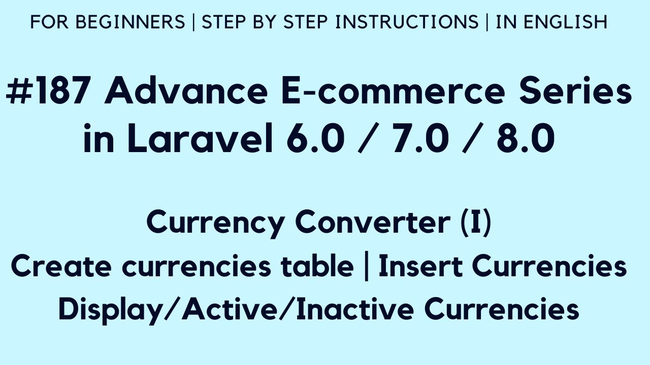 Laravel 8 E-commerce | Currency Converter (I) | Create currencies Table | Insert/Display Currencies