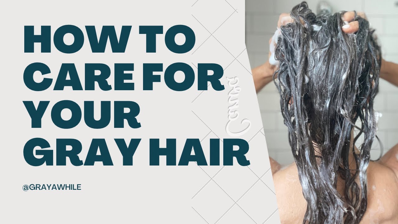How to care for your gray hair