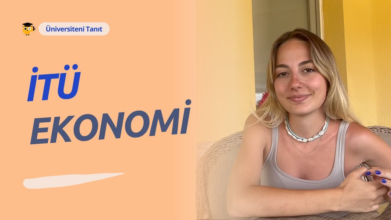 İTÜ Ekonomi Bölüm Tanıtımı - İTÜ'de Öğrenci Olmak