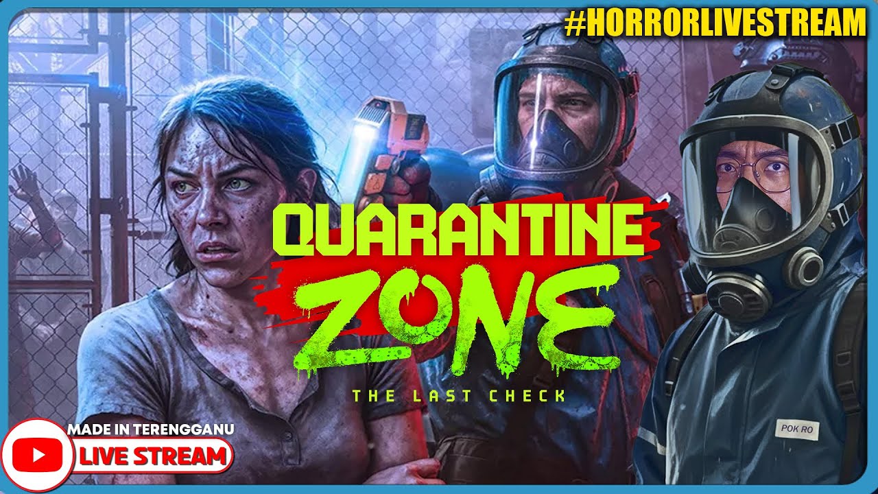 *SERAM!!* AKU BERTUGAS DI CHECKPOINT TERAKHIR!! ||🔴 Quarantine Zone (Malaysia) #HorrorLivestream
