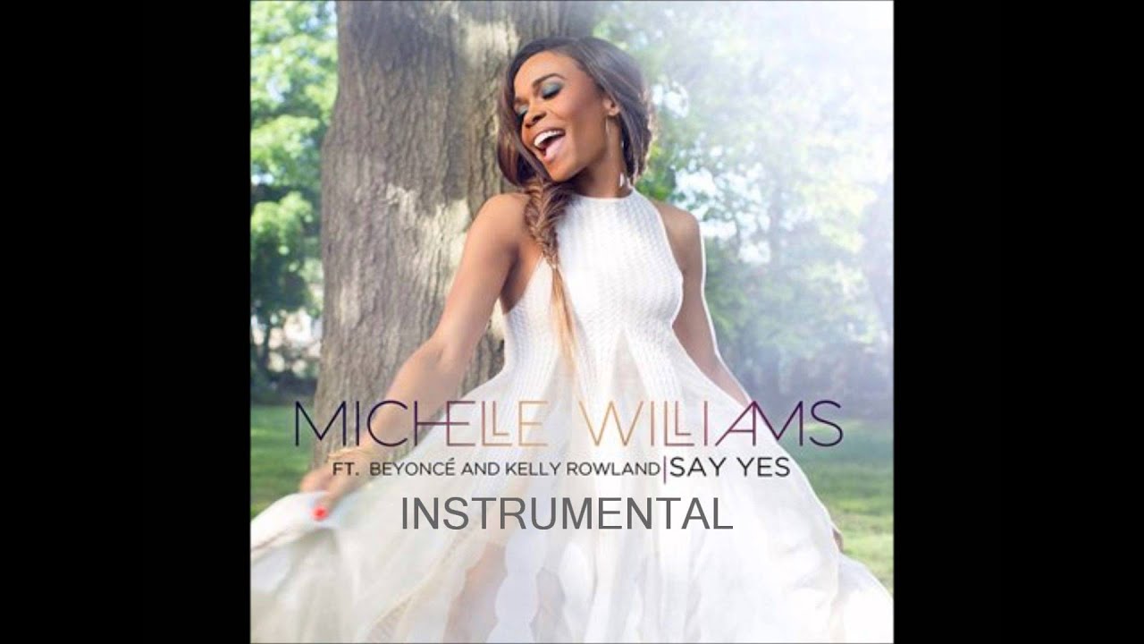 Michelle Williams Say Yes Instrumental