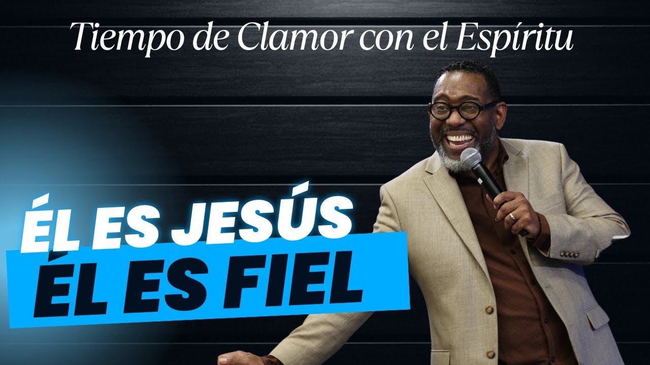 ÉL ES JESÚS, ÉL ES FIEL | TIEMPO DE CLAMOR EN LA MADRUGADA