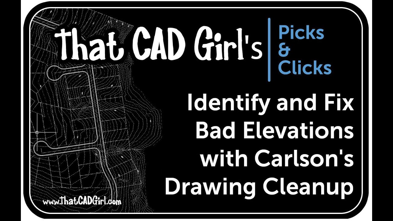 Using Carlson's Drawing Cleanup to Identify and Fix Bad Elevations in Your Drawing