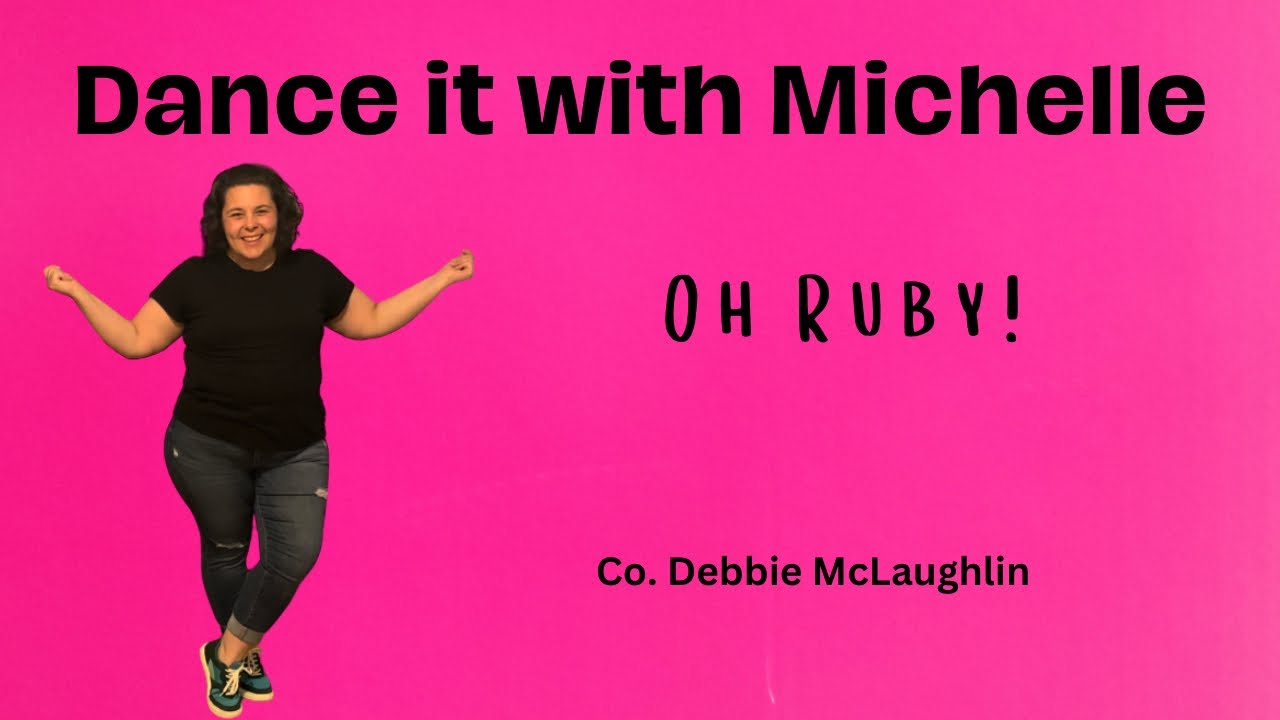 Dance It with Michelle- Oh Ruby!