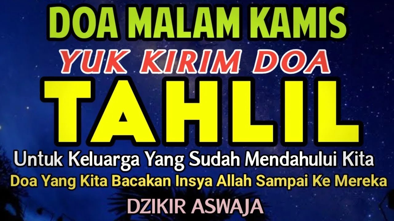 TAHLIL MALAM KAMIS ‼️ YUK KIRIM DOA TAHLIL UNTUK KELUARGA YANG SUDAH MENINGGALKAN KITA