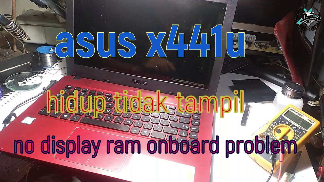 asus x441u no display hidup tidak tampil ram onboard rusak