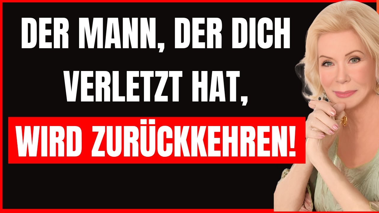 Das Universum offenbart – Der Mann, der dich verletzt hat, wird es bereuen! | Louise Hay