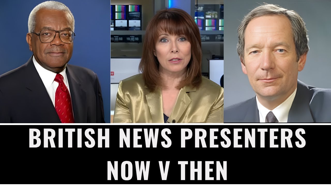 British News Presenters: Now V Then
