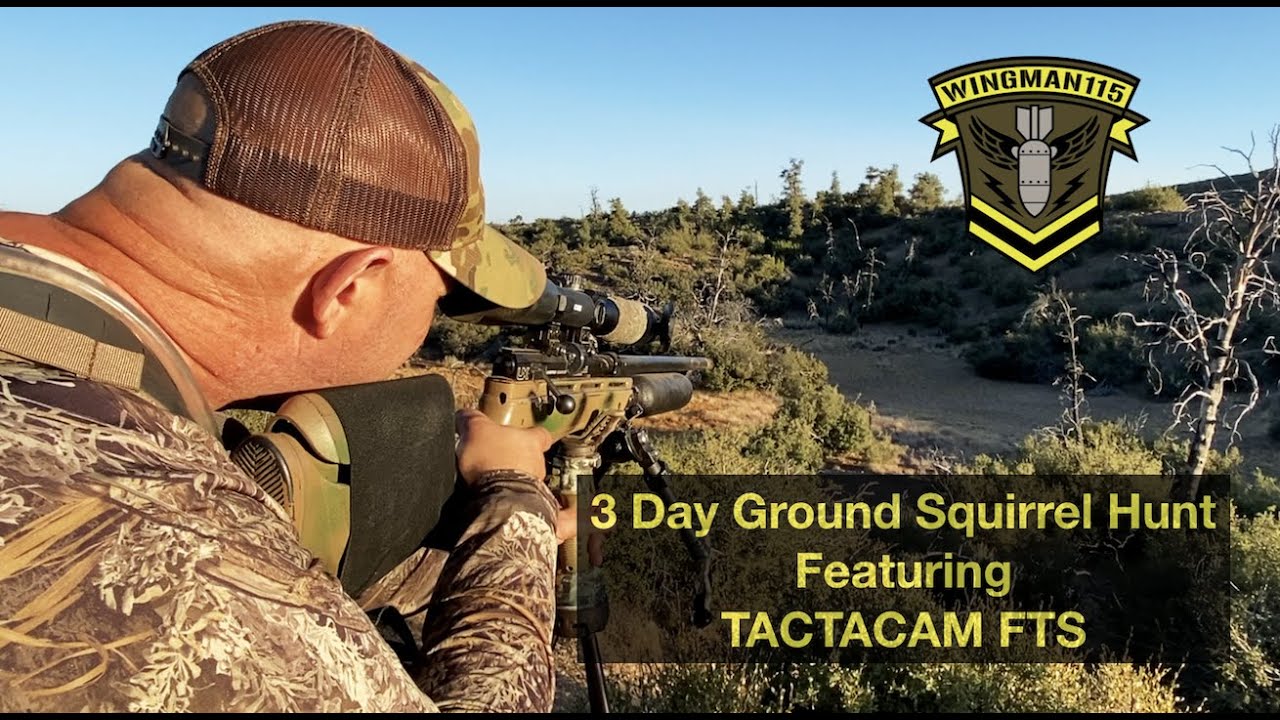 3 Day Ground Squirrel Hunt Featuring  TACTACAM FTS System
