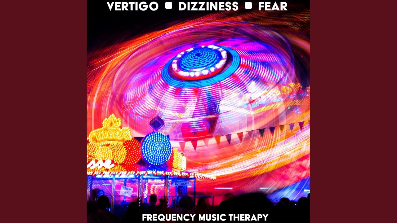 Vertigo ᐸᐳ Dizziness ᐸᐳ Fear - Frequency Music Therapy - Binaural Beats & Isochronic Tones