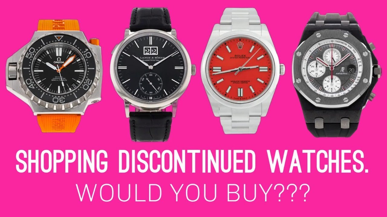 Looking At Discontinued Watches - Would You Buy Any Of Them???