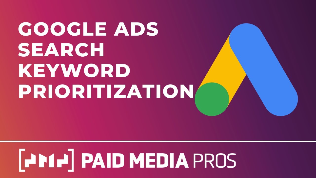 Google Ads Keyword Targeting Prioritization