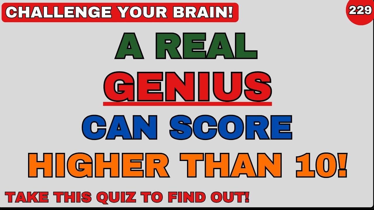 A REAL GENIUS CAN SCORE HIGHER THAN 10! | Education | Quiz No.229 | GKQuiz | GENERAL KNOWLEDGE