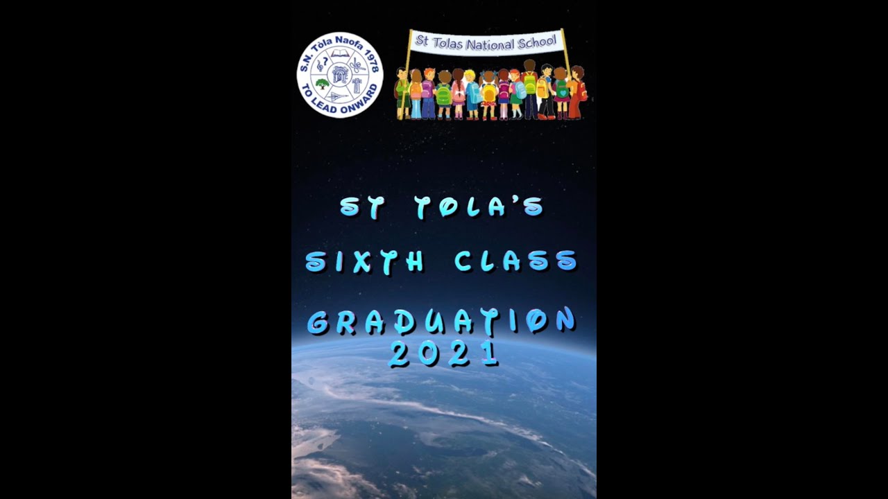 St Tolas 6th Class Graduation 2021