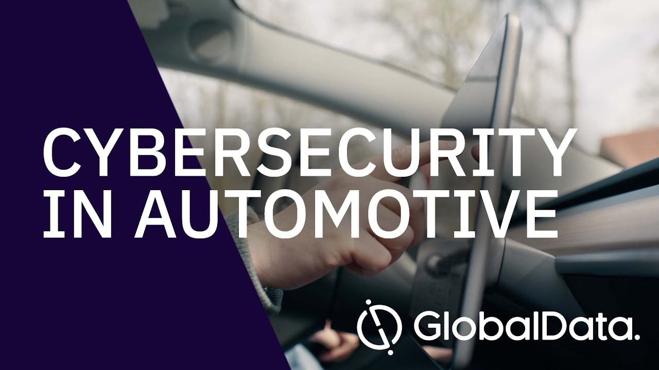 Cybersecurity In Automotive - Industry Insight & Market Forecast