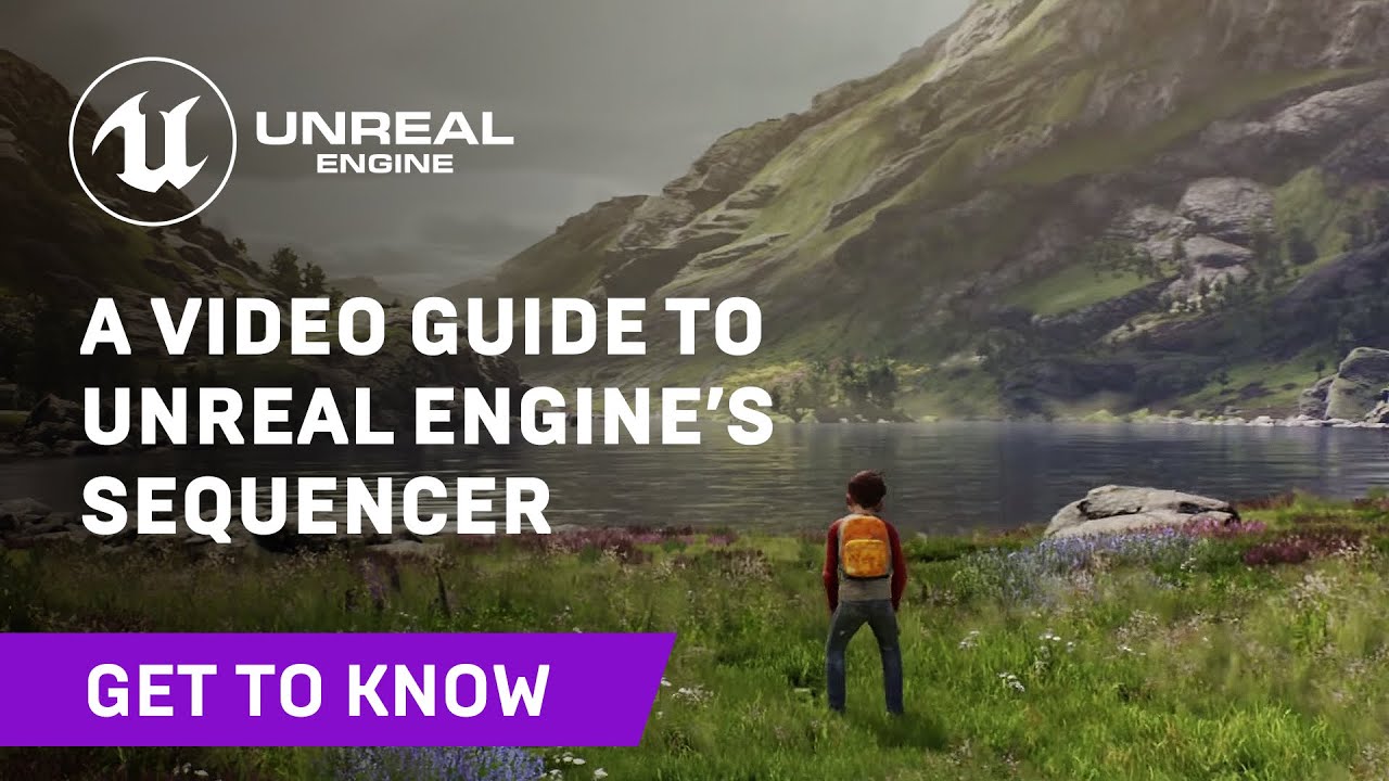 A Video Guide to Unreal Engine&rsquo;s Sequencer | Get to Know