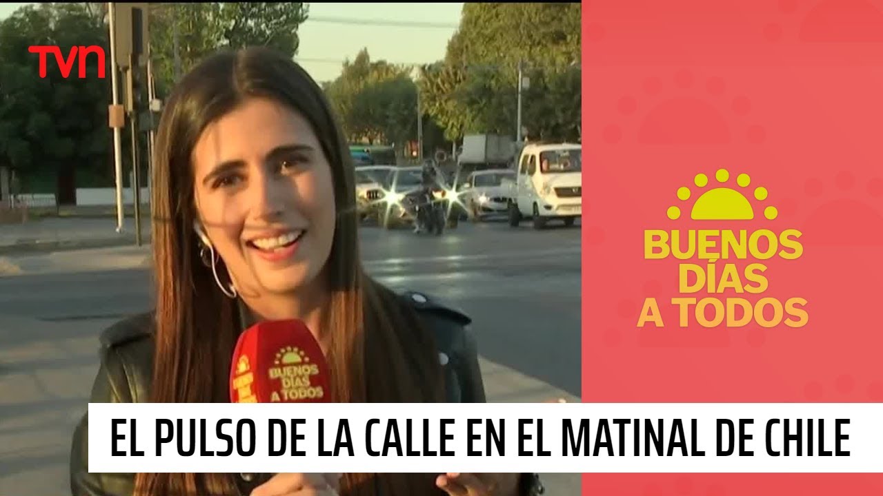 El pulso de la calle en el Matinal de Chile | Buenos d&iacute;as a todos